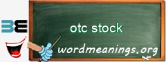 WordMeaning blackboard for otc stock